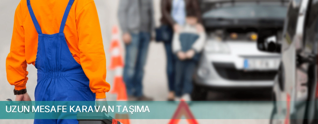 Üçyol İlçemi Uzun Mesafe Karavan Taşıma